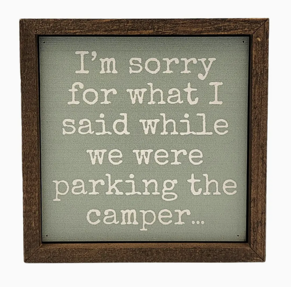 I'm sorry for what I said while we were parking the camper 6x6