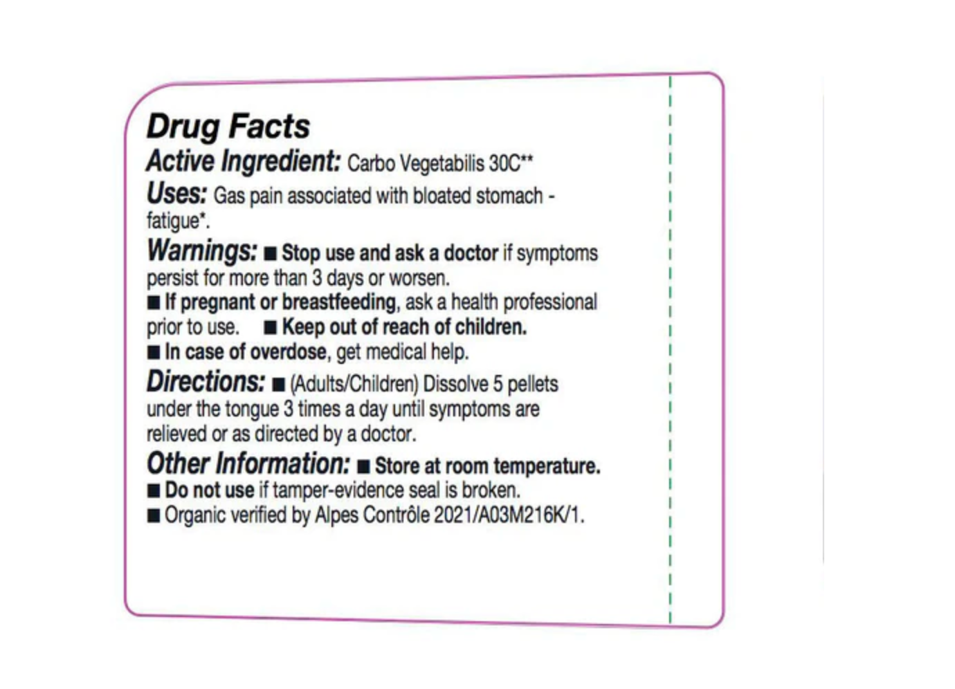 Carbo Vegetabilis Traditionnally used for gas pain associated with bloat stomach - Fatigue.